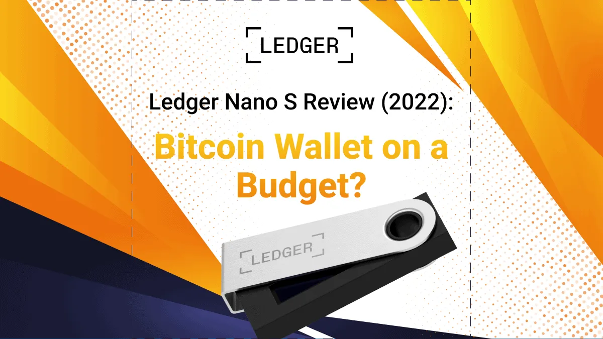 Ledger Nano S Review (2023): Do I need to upgrade?