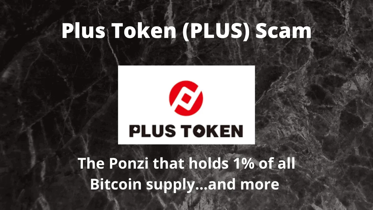 Plus Token (PLUS) Scam – Anatomy of a Ponzi