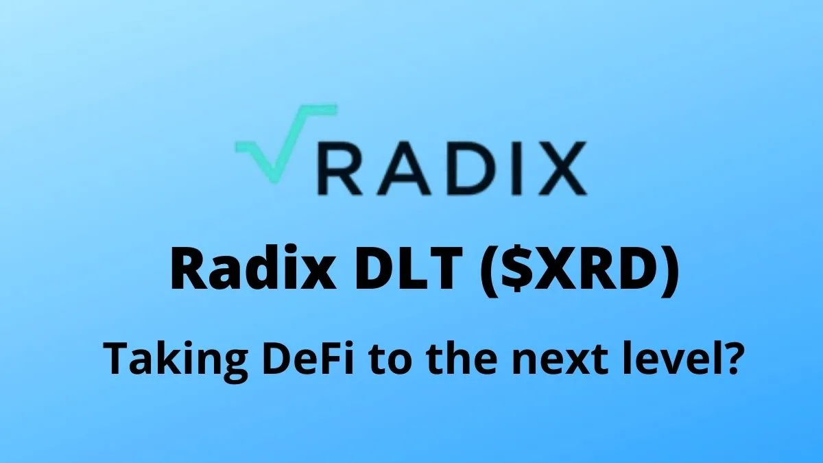 Radix DLT ($XRD): Taking DeFi to the next level?