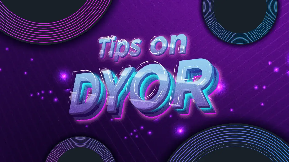 DYOR: How to ‘Do Your Own Research’ Before Investing in Crypto Projects