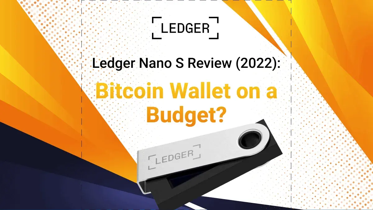 Ledger Nano S Review (2023): Do I need to upgrade?