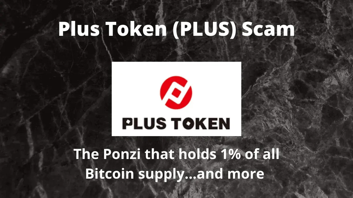 Plus Token (PLUS) Scam – Anatomy of a Ponzi